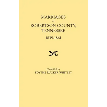 Marriages of Robertson County, Tennessee, 1839-1861