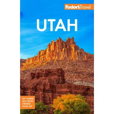 Fodor's Utah: With Zion, Bryce Canyon, Arches, Capitol Reef, and Canyonlands National Parks