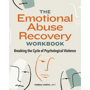 The Emotional Abuse Recovery Workbook: Breaking the Cycle of Psychological Violence