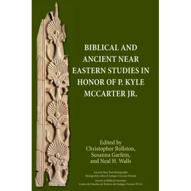 Biblical and Ancient Near Eastern Studies in Honor of P. Kyle McCarter Jr.