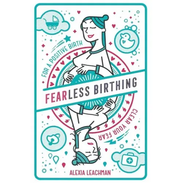 Fearless Birthing: Clear Your Fears For a Positive Birth