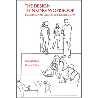 The Design Thinking Workbook: Essential Skills for Creativity and Business Growth