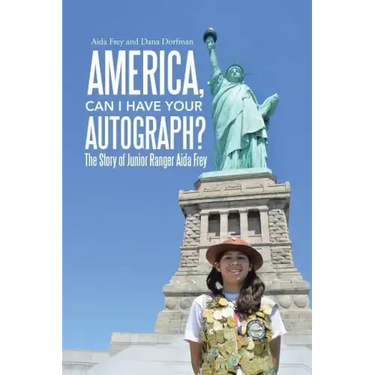 America, Can I Have Your Autograph?: The Story of Junior Ranger Aida Frey