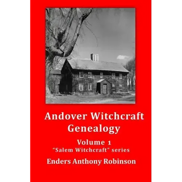 Andover Witchcraft Genealogy: Volume 1 in the "Salem Witchcraft" series