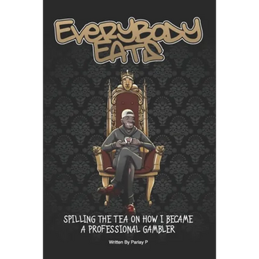 Everybody Eats: The Story of How I Became a Professional Sports Bettor