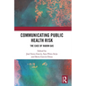 Communicating Public Health Risk: The Case of Radon Gas