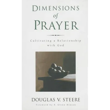 Dimensions of Prayer: Cultivating a Relationship with God