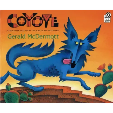 Coyote: A Trickster Tale from the American Southwest