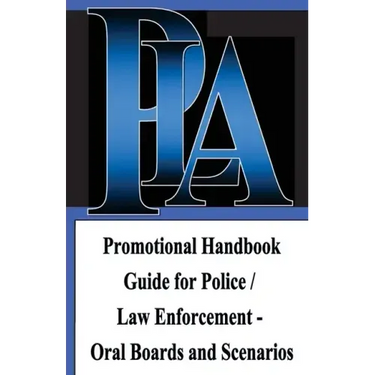 Promotional Handbook Guide for Police / Law Enforcement - Oral Boards and Scenarios