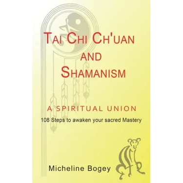 Tai Chi Ch'Uan and Shamanism a Spiritual Union