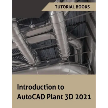 Introduction to AutoCAD Plant 3D 2021