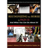 Recognizing the Horse in Pain II: And What You Can Do About It!