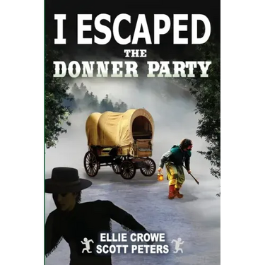 I Escaped The Donner Party: Pioneers on the Oregon Trail, 1846