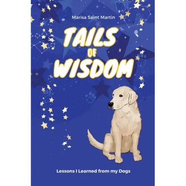 Tails of Wisdom: Lessons I Learned from My Dogs