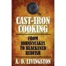 Cast-Iron Cooking: From Johnnycakes To Blackened Redfish