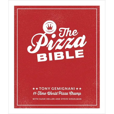 The Pizza Bible: The World's Favorite Pizza Styles, from Neapolitan, Deep-Dish, Wood-Fired, Sicilian, Calzones and Focaccia to New York, New Haven, De