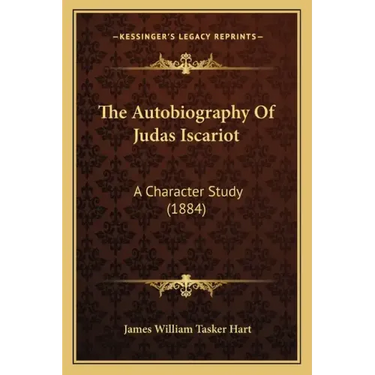 The Autobiography Of Judas Iscariot: A Character Study (1884)