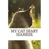 My cat diary: Siamese