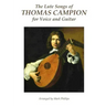 The Lute Songs of Thomas Campion for Voice and Guitar