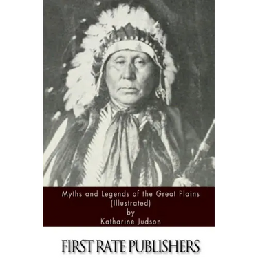 Myths and Legends of the Great Plains (Illustrated)