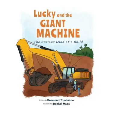Lucky and the GIANT MACHINE: The Curious Mind of a Child