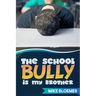 The School Bully Is My Brother