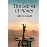 The Secret of Prayer: Sirr us-Salat