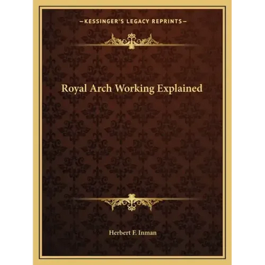 Royal Arch Working Explained