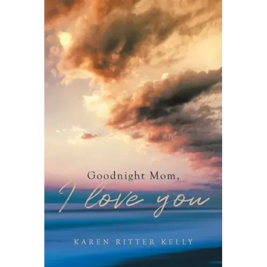 Goodnight Mom, I love you