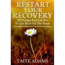 Restart Your Recovery - 12 Things You Can Do To Get Back on the Beam: Recapturing Emotional Sobriety and Avoiding Relapse