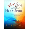 40 Days with the Holy Spirit: A Journey to Experience His Presence in a Fresh New Way