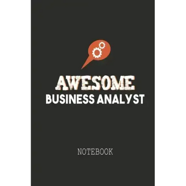 Awesome Business Analyst Notebook: A notebook Ideally meant for Business Analysts (BA), Data Analysts and more.