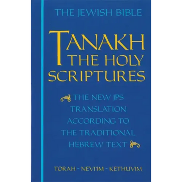 Tanakh-TK: The Holy Scriptures, the New JPS Translation According to the Traditional Hebrew Text