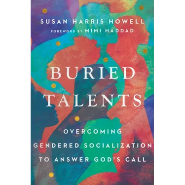 Buried Talents: Overcoming Gendered Socialization to Answer God's Call