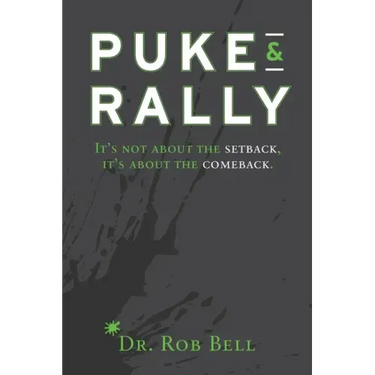 Puke & Rally: It's Not About The Setback, It's About The Comeback
