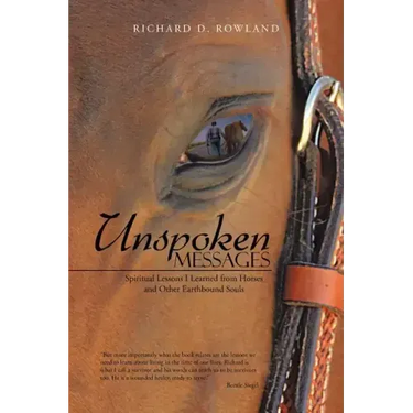 Unspoken Messages: Spiritual Lessons I Learned from Horses and Other Earthbound Souls