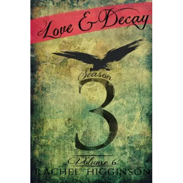 Love and Decay, Volume Six