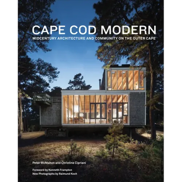 Cape Cod Modern: Midcentury Architecture and Community on the Outer Cape