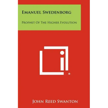 Emanuel Swedenborg: Prophet of the Higher Evolution