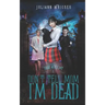 Don't Tell Mom I'm Dead: Dead Academy 1