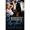 Three Bosses' Assistant: A Reverse Harem Romance