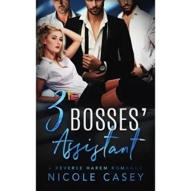 Three Bosses' Assistant: A Reverse Harem Romance