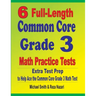 6 Full-Length Common Core Grade 3 Math Practice Tests: Extra Test Prep to Help Ace the Common Core Grade 3 Math Test