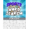 Sports Word Search For Kids: Large Print Word Search Puzzle: Fun & Educational Puzzle For Kids - Sports Activity Book