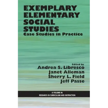 Exemplary Elementary Social Studies: Case Studies in Practice