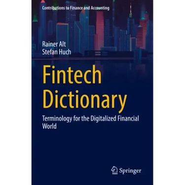Fintech Dictionary: Terminology for the Digitalized Financial World