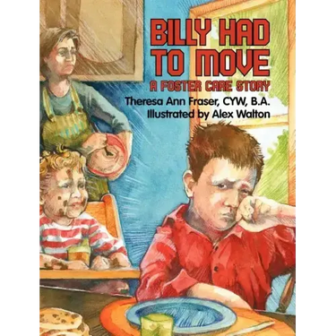 Billy Had To Move: A Foster Care Story