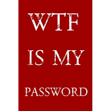 Wtf Is My Password: Keep track of usernames, passwords, web addresses in one easy & organized location - Red And White Cover