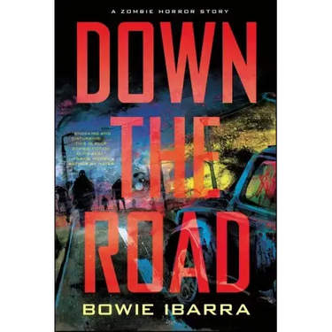 Down the Road: A Zombie Horror Story