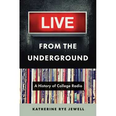 Live from the Underground: A History of College Radio